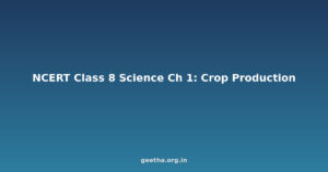 NCERT Solutions Class 8 Science Chapter 1 – Crop Production and Management