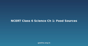 NCERT Solutions Class 6 Science Chapter 1 – Food: Where Does It Come From?