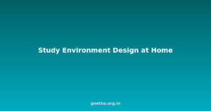 Study Environment Design: Creating the Optimal Learning Space at Home for Indian Students