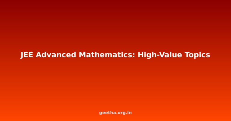 JEE Advanced Mathematics: The 9 High-Value Topic Clusters That Decide Your Rank