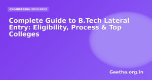 Complete Guide to B.Tech Lateral Entry: Eligibility, Process & Top Colleges