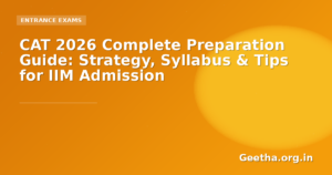 CAT 2026 Complete Preparation Guide: Strategy, Syllabus & Tips for IIM Admission