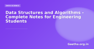 Data Structures and Algorithms – Complete Notes for Engineering Students