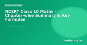 NCERT Class 10 Maths – Chapter-wise Summary & Key Formulas