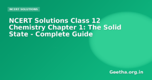 NCERT Solutions Class 12 Chemistry Chapter 1: The Solid State – Complete Guide