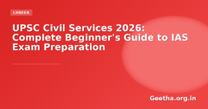 UPSC Civil Services 2026: Complete Beginner’s Guide to IAS Exam Preparation